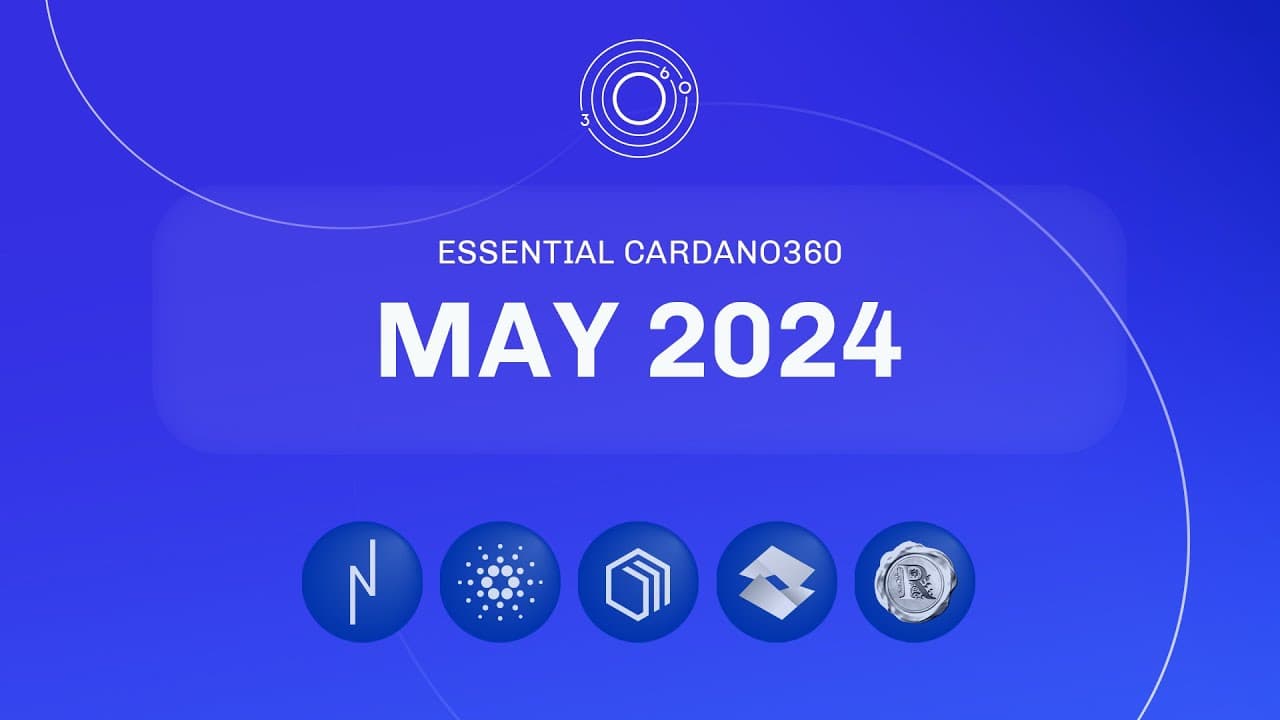Essential Cardano360 May 2024 Edition