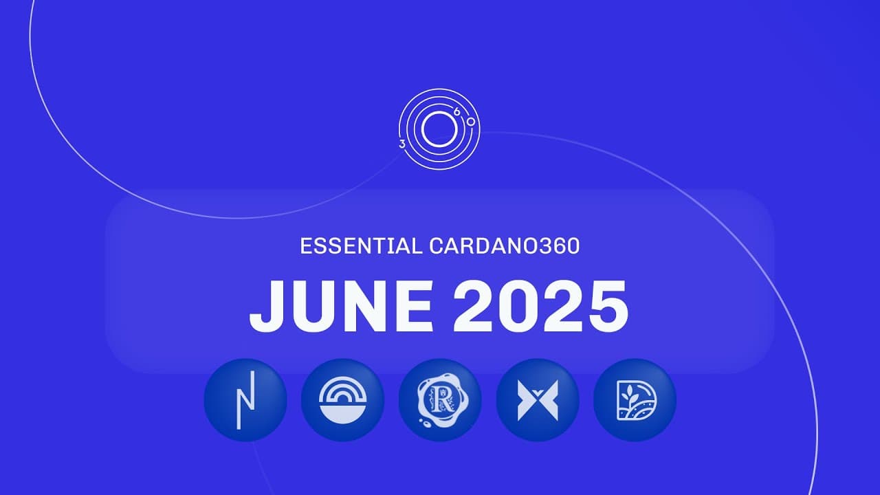 Essential Cardano360 - June 2025 Edition