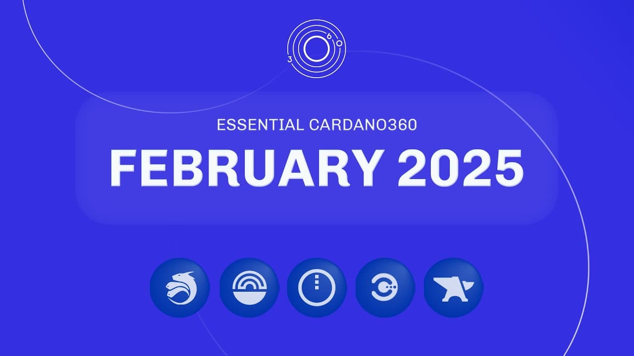 Essential Cardano360 - February 2025 Edition