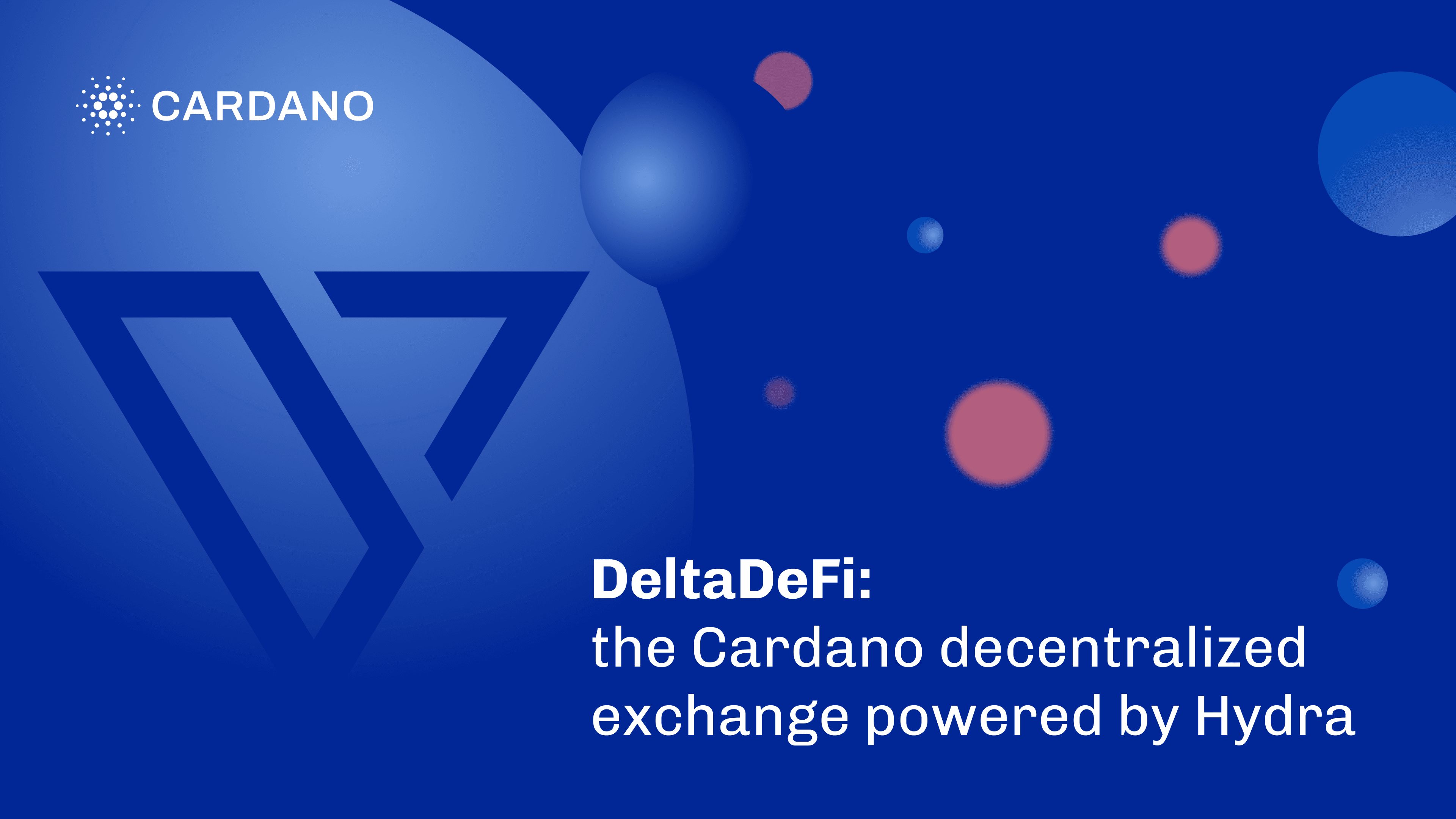 DeltaDeFi: the Cardano decentralized exchange powered by Hydra
