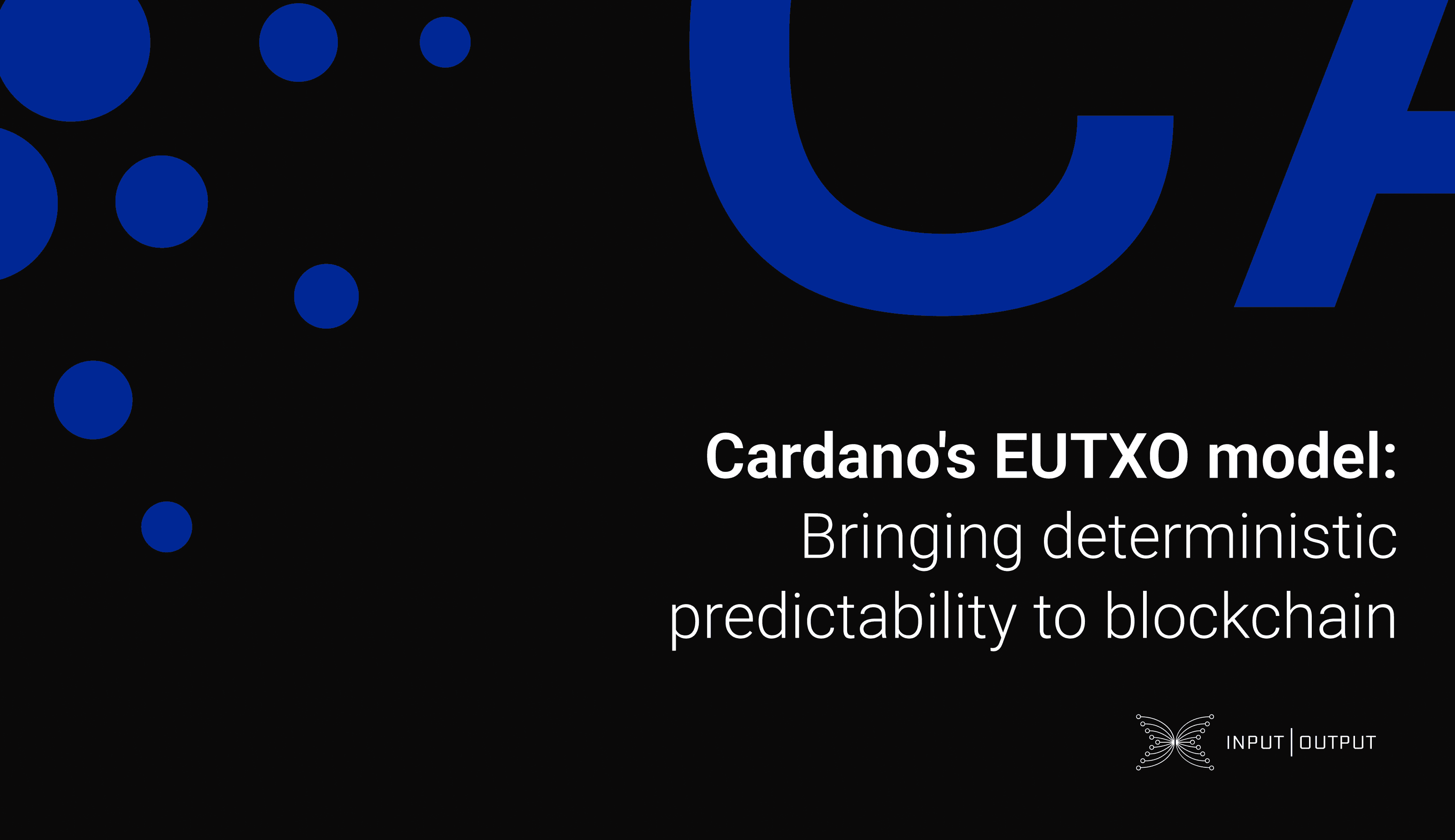 Cardano's EUTXO model: bringing deterministic  predictability to blockchain
