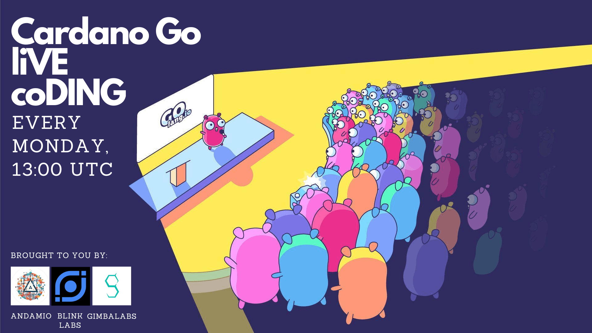 Blink Labs, Gimbalabs, and Andamio join forces to deliver the “Cardano Go Live Coding” sessions.