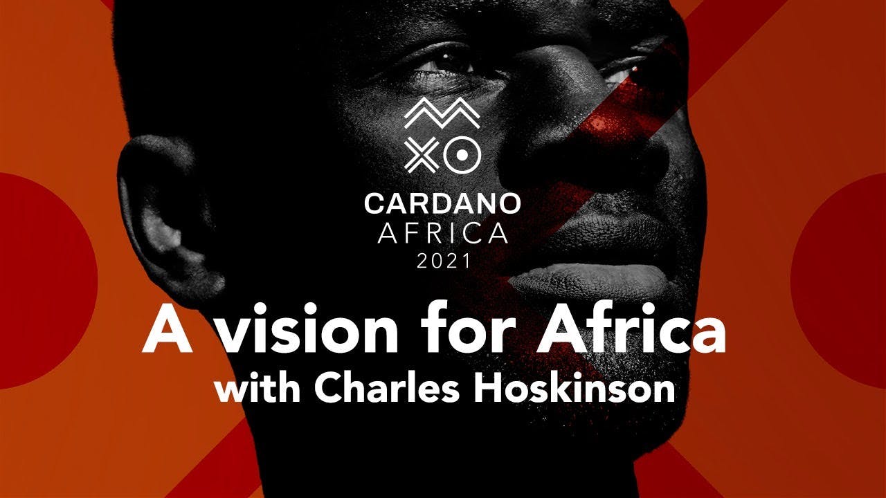 #CardanoAfrica: a vision for Africa with Charles Hoskinson