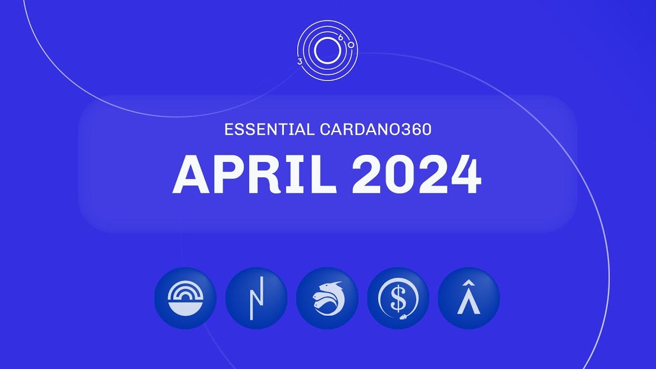 Essential Cardano360 April 2024 Edition