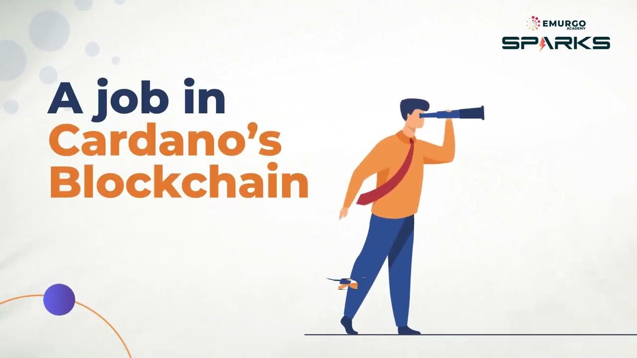 EMURGO Academy Sparks presents: A Job in Cardano's Blockchain
