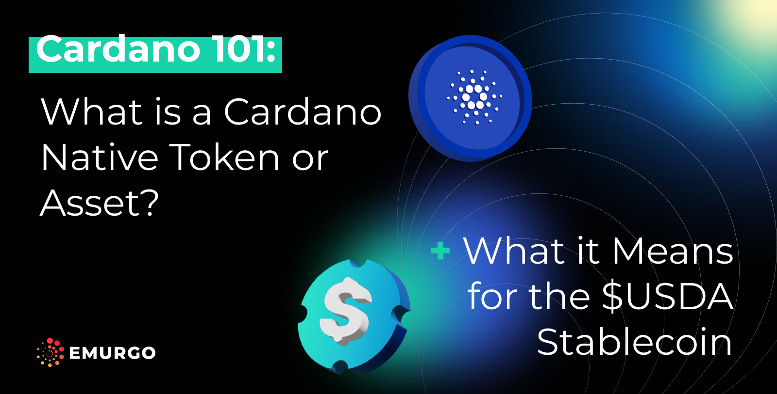 Cardano 101: What is a Cardano native token or asset? + What it means for the $USDA stablecoin