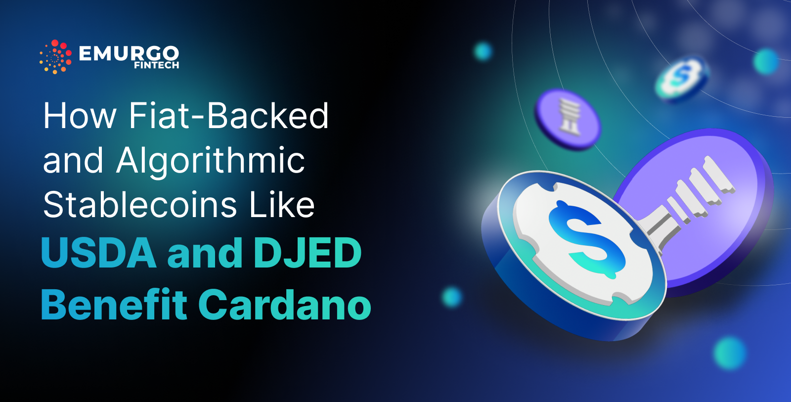 How Fiat-Backed and Algorithmic Stablecoins Like USDA and DJED Benefit Cardano