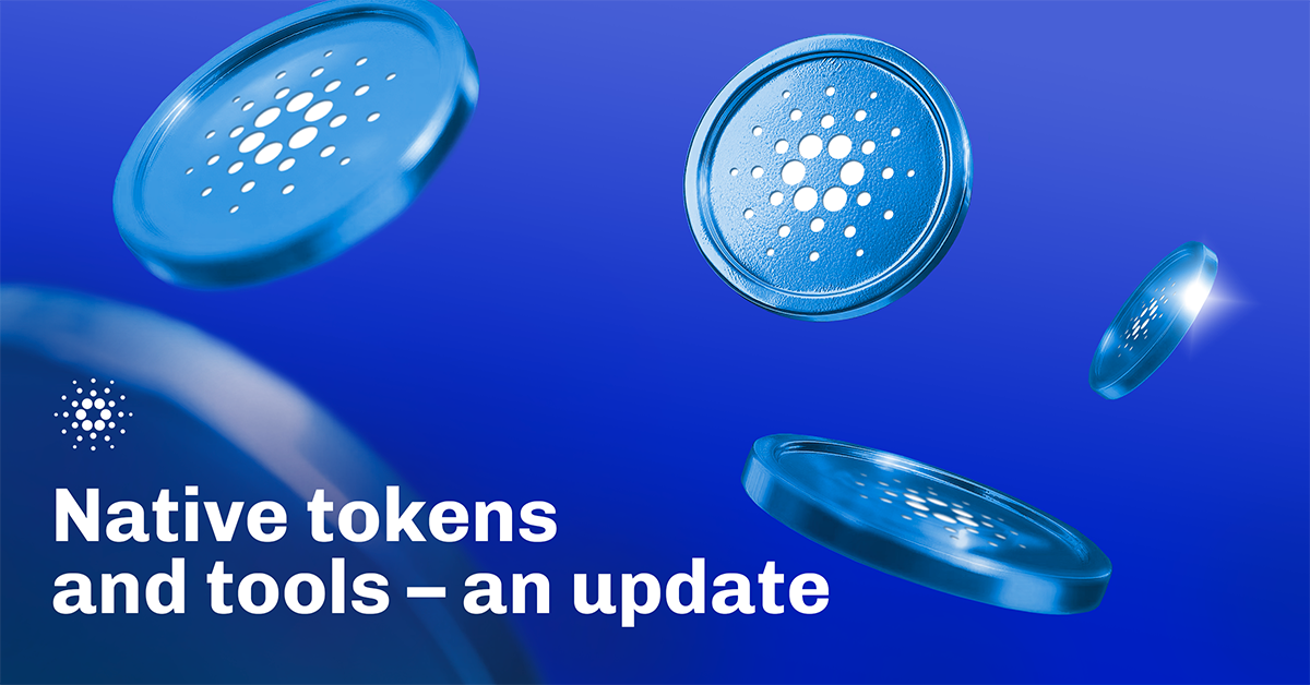 Native tokens and tools – an update