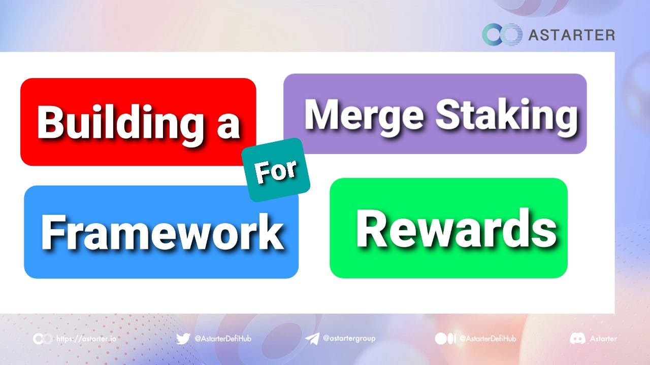 Astarter: introducing a framework for merge staking protocol rewards